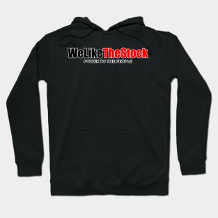 WE LIKE THE STOCK - Power to the People Stonks GME Investor Hoodie